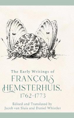 Cover of The Early Writings of Francois Hemsterhuis, 1762-1773