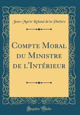 Book cover for Compte Moral du Ministre de l'Intérieur (Classic Reprint)