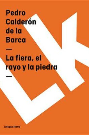 Cover of La Fiera, El Rayo y La Piedra