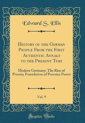 Book cover for History of the German People from the First Authentic Annals to the Present Time, Vol. 9