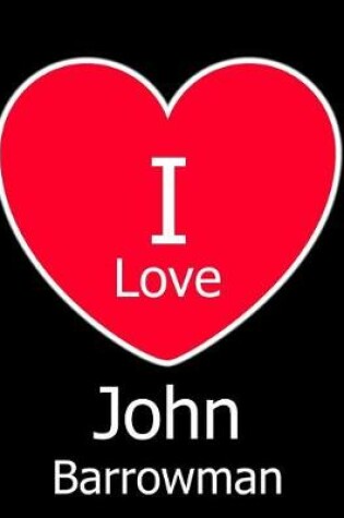 Cover of I Love John Barrowman