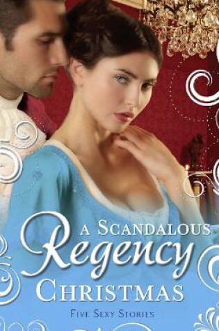 Cover of A Scandalous Regency Christmas