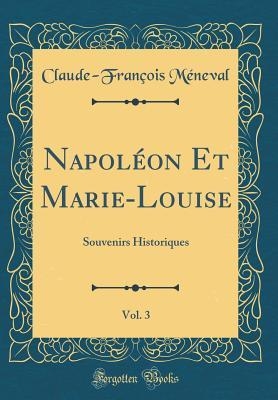 Book cover for Napoleon Et Marie-Louise, Vol. 3