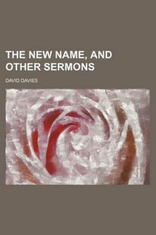 Cover of The New Name, and Other Sermons