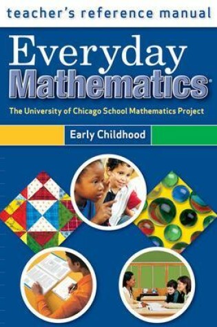 Cover of Everyday Mathematics, Grades PK-K, Teacher's Reference Manual (Early Childhood)