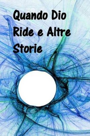 Cover of Quando Dio Ride E Altre Storie