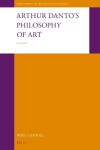 Book cover for Arthur Danto's Philosophy of Art: Essays