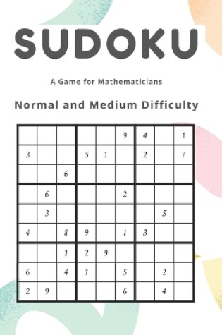 Cover of Sudoku A Game for Mathematicians Normal and Medium Difficulty