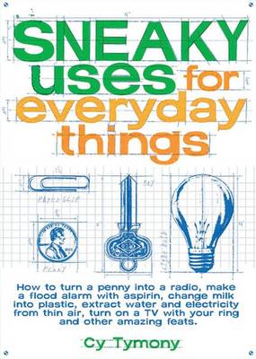 Cover of Sneaky Uses for Everyday Things