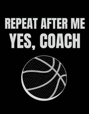 Book cover for Repeat after me yes coach