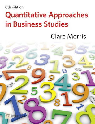 Book cover for Quantitative Approaches in Business Studies with MyMathLab Global