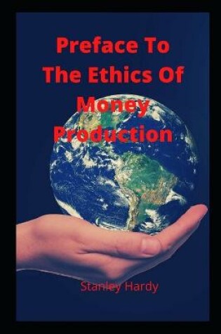 Cover of Preface To The Ethics Of Money Production