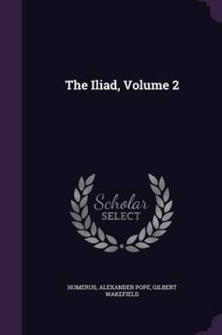 Cover of The Iliad, Volume 2