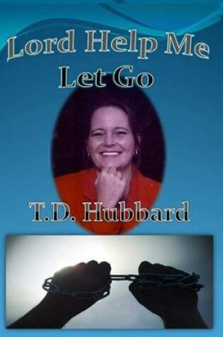 Cover of Lord Help me Let Go