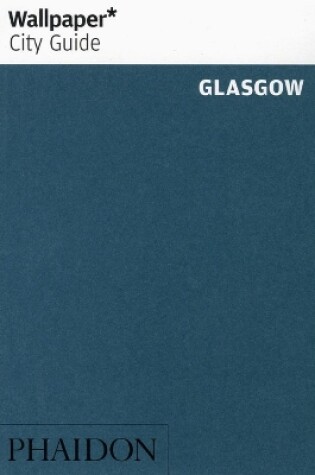 Cover of Wallpaper* City Guide Glasgow
