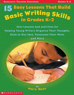 Book cover for 15 Easy Lessons That Build Basic Writing Skills in Grades K-2