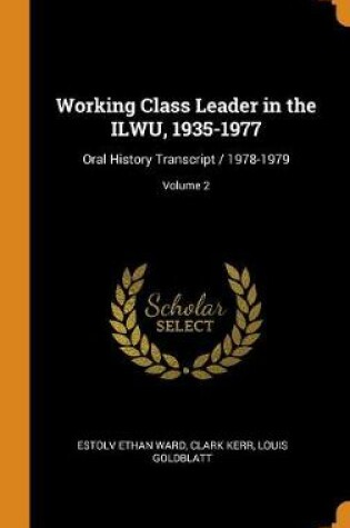 Cover of Working Class Leader in the Ilwu, 1935-1977