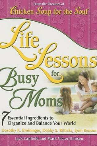 Cover of Life Lessons for Busy Moms