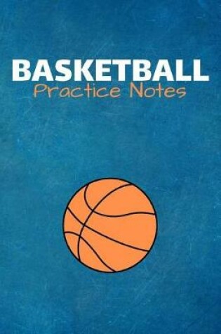 Cover of Basketball Practice Notes