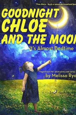 Cover of Goodnight Chloe and the Moon, It's Almost Bedtime