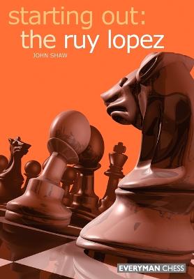 Book cover for Starting out: the Ruy Lopez