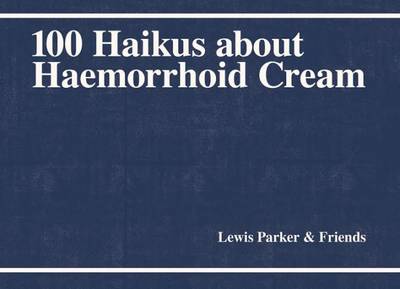 Book cover for 100 Haikus About Haemorrhoid Cream