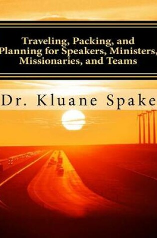 Cover of Traveling, Packing, and Planning for Speakers, Ministers, Missionaries, and Team