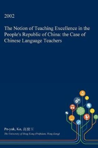 Cover of The Notion of Teaching Excellence in the People's Republic of China