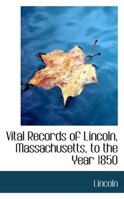 Book cover for Vital Records of Lincoln, Massachusetts, to the Year 1850