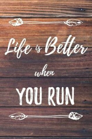 Cover of Life Is Better When You Run