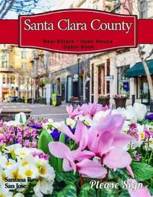 Book cover for Santa Clara County Real Estate Open House Guest Book