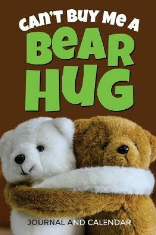 Cover of Can't Buy Me a Bear Hug