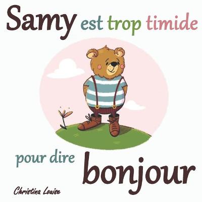 Book cover for Samy est trop timide pour dire bonjour