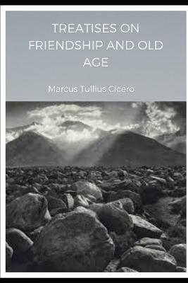 Book cover for TREATISES ON FRIENDSHIP AND OLD AGE (Annotated)