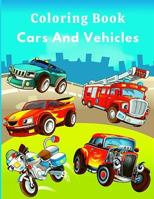Book cover for Coloring Book Cars And Vehicles