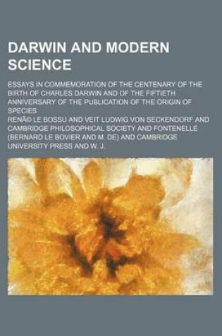 Cover of Darwin and Modern Science; Essays in Commemoration of the Centenary of the Birth of Charles Darwin and of the Fiftieth Anniversary of the Publication