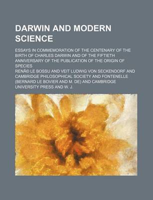 Book cover for Darwin and Modern Science; Essays in Commemoration of the Centenary of the Birth of Charles Darwin and of the Fiftieth Anniversary of the Publication