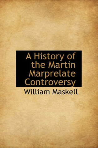 Cover of A History of the Martin Marprelate Controversy