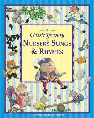 Book cover for Trace Moroney's A Classic Treasury of Nursery Songs and Rhymes