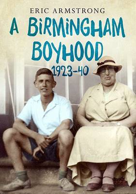 Book cover for A Birmingham Boyhood 1923 to 1940