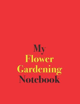 Book cover for My Flower Gardening Notebook