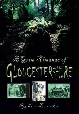 Book cover for A Grim Almanac of Gloucestershire