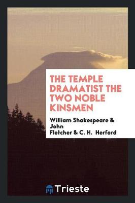 Book cover for The Temple Dramatist the Two Noble Kinsmen