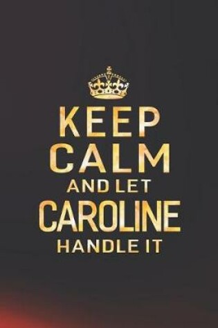 Cover of Keep Calm and Let Caroline Handle It