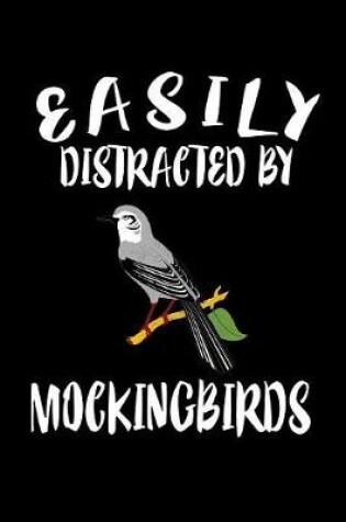 Cover of Easily Distracted By Mockinbirds