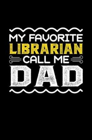 Cover of My Favorite Librarian Call Me Dad