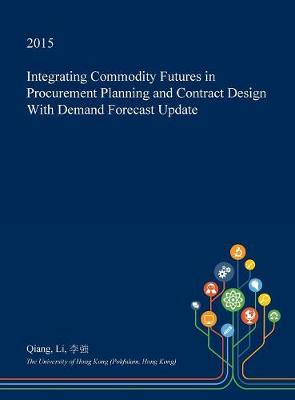 Book cover for Integrating Commodity Futures in Procurement Planning and Contract Design with Demand Forecast Update