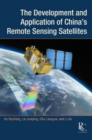 Cover of The Development and Application of China's Remote Sensing Satellites