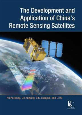 Book cover for The Development and Application of China's Remote Sensing Satellites