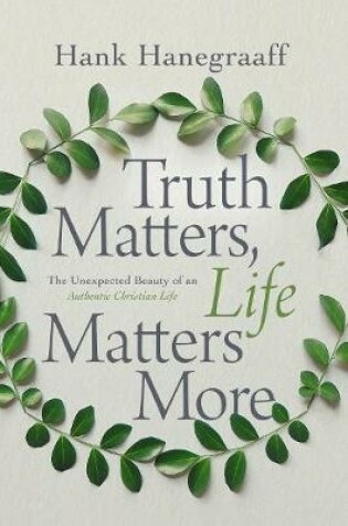 Cover of Truth Matters, Life Matters More
